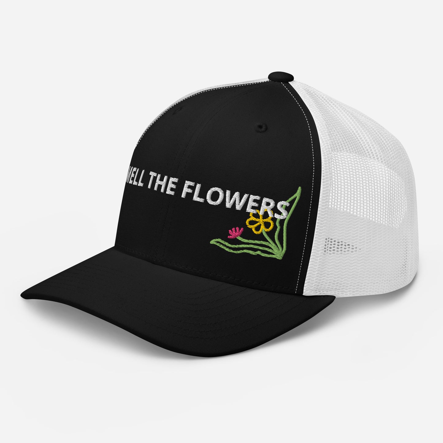 B. SMELL THE FLOWERS - BLACK AND WHITE (Trucker Cap)